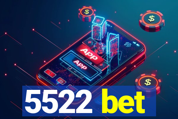 5522 bet